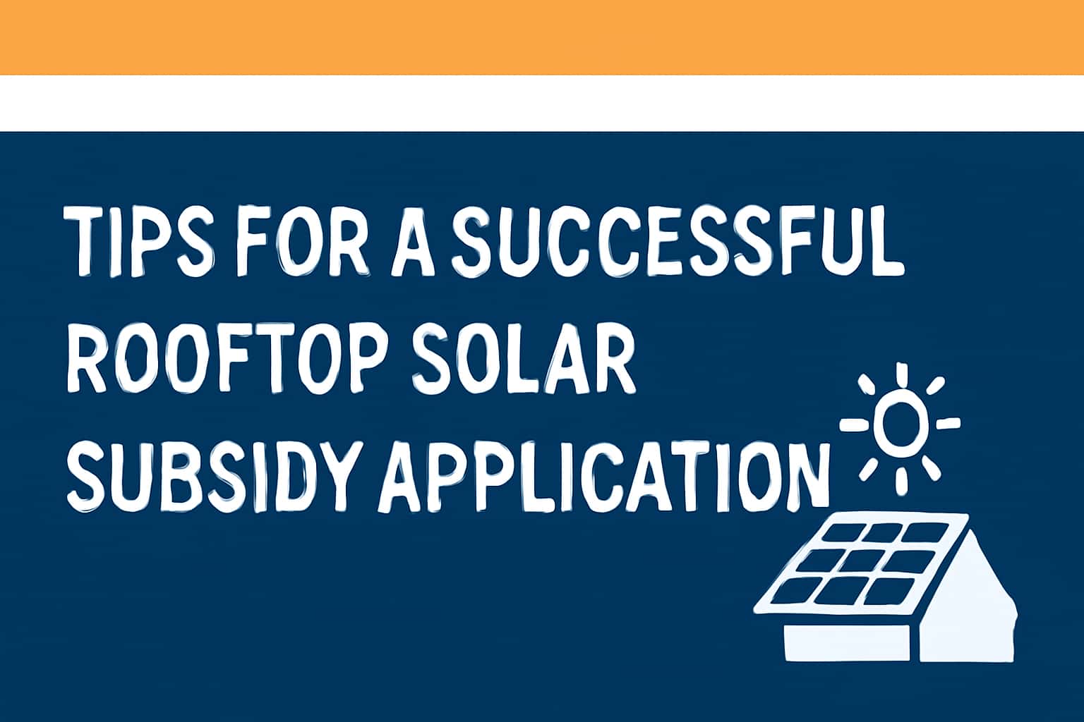 Tips for a Successful Rooftop Solar Subsidy Application